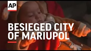 Residents suffer in besieged city of Mariupol