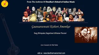 Gaansaraswati Kishori Amonkar : Raag:- Bhimpalasi, Bageshree & Bhairavi Thumari