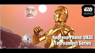 UKGE Tournament Series | Regroup Phase | Star Wars Unlimited Tournament Coverage