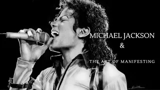 Michael Jackson and The Art of Manifesting