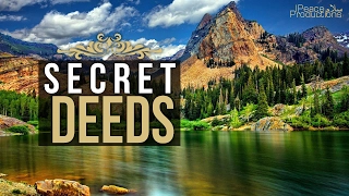 Secret Deeds | Are you're deeds helping you?