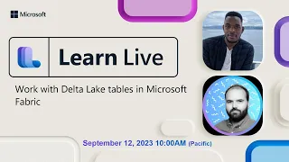 Learn Live - Work with Delta Lake tables in Microsoft Fabric