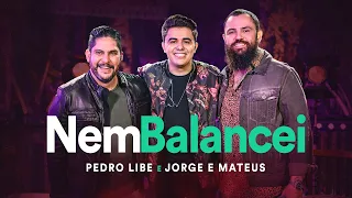 Pedro Libe e Jorge & Mateus - Nem Balancei (Vídeo Oficial)