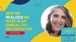 8: How We Realized We Were in an Unhealthy Organization. Guest: Melissa J. Hogan