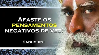 COMO NÃO SER ATACADO PELOS PENSAMENTOS NEGATIVOS , SADHGURU DUBLADO