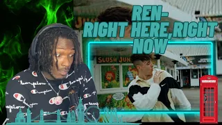 Ren  - Right Here, Right Now( Fatboy Slim one shot retake ) - Simply Reactions