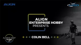 Meet the Pilot Colin Bell Team Align Enterprise Hobby IRCHA 2017