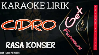 CIDRO"Karaoke Lirik"//RASA KONSER//GAYENG GELEGER//