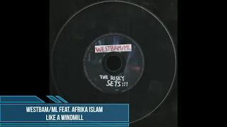 Westbam/ML feat. Afrika Islam - Like A Windmill