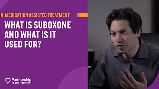 Medication-Assisted Treatment: Suboxone l The Partnership