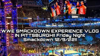 MY WWE SMACKDOWN EXPERIENCE VLOG IN PITTSBURGH!! Friday Night Smackdown 12/9/22!!