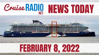 Cruise News Today — February 8, 2022