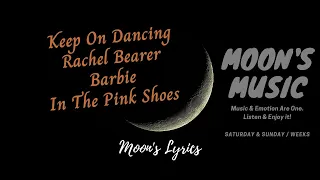 ♪ Keep On Dancing - Rachel Bearer ♪ | Barbie In The Pink Shoes OST | Lyrics | Moon's Music Channel