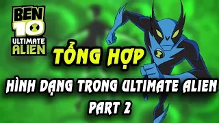 Tổng hợp những hình dạng của Ben - Part 2 | Ben 10 Ultimate Alien