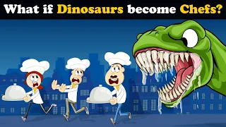 What if Dinosaurs become Chefs? + more videos | #aumsum #kids #children #education #whatif