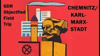 GDR Objectified Field Trip: Chemnitz / Karl Marx Stadt