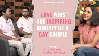 'When Love conquers all' - The inspiring story of a Gay couple in India | The Momcast Ep 02