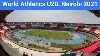 2021 World Athletics U20 Championship Preparations at Kasarani Stadium