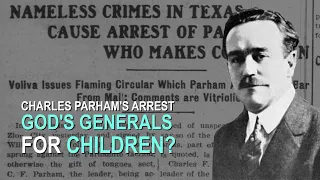 Charles Fox Parham's Arrest: God's "General" for Kids?