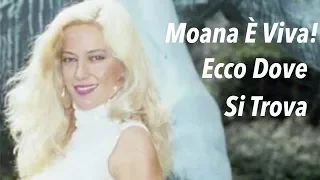 MOANA POZZI È VIVA! Ecco dove Si TROVA. La Rivelazione SHOCK