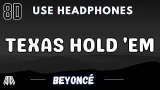 Beyoncé - TEXAS HOLD 'EM ( 8D Audio ) - Use Headphones 🎧