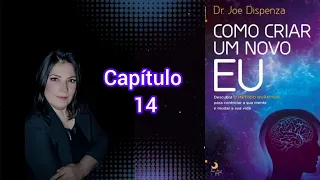 🎧 Dr. Joe Dispenza| Como criar um novo EU| AUDIOBOOK| Narração Rosangela Carvalho| Capítulo 14