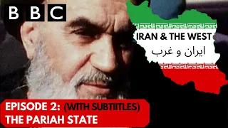 Iran and the West.  Episode 2:  The Pariah State.  BBC Documentary 2009 (With Subtitles)