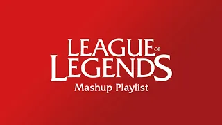 League of Legend Mashup Playlist - 67 минут отборного говна!!