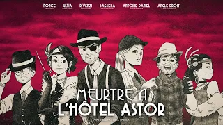 Meurtre à l'Hôtel Astor - Murder Party Ft. Ultia, Ponce, Angledroit, Antoine Daniel et Bagherajones