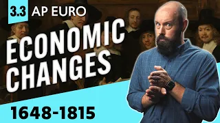 Economic CHANGES & CONTINUITIES in the 17th-18th Centuries [AP Euro Review—Unit 3 Topic 3]