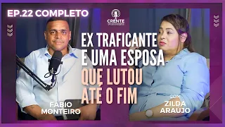 EP22 - Muito Forte: Esposa de um EX-USUÁRIO de DR#OGAS que não DESISTIU do Esposo ! | Fabio Monteiro