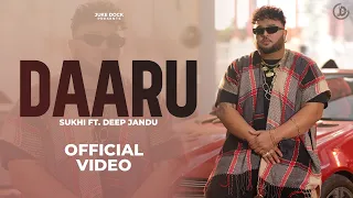 DAARU (Full Song) Sukhi Ft. Deep Jandu | Latest Punjabi Song 2017 | JUKE DOCK