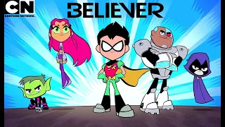 Teen Titans Go  - Believer
