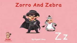 Reading Fun - Story 26 - Letter Z: "Zorro And Zebra" by Alyssa Liang