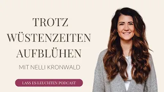 Trotz Wüstenzeiten aufblühen - mit Nelli Kronwald