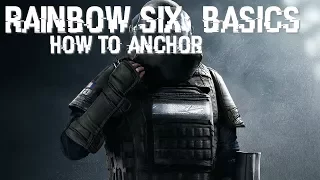 Rainbow Six: Basics | How to Anchor