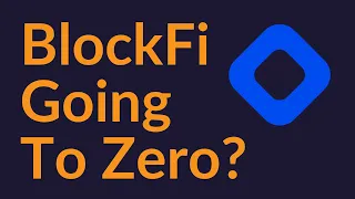 BlockFi Now Going To Zero?