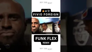 FIVIO FOREIGN Goes CRAZY On FUNK FLEX! [REMIX]