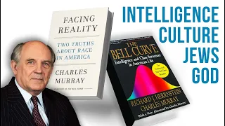 Culture, IQ, Jews and G-d - A Conversation with Charles Murray