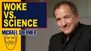 Michael Shermer: Wokeness vs. Science