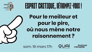 🧠 Semaine du cerveau 2022 | "Pour le meilleur et pour le pire, où nous mène notre raisonnement ?"