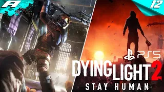 Dying Light 2: Stay Human ➤ ПРОХОЖДЕНИЕ 12 ➤ Максимальная сложность ➤ PS5