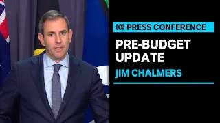IN FULL: Treasurer Jim Chalmers provides a pre-budget update | ABC News