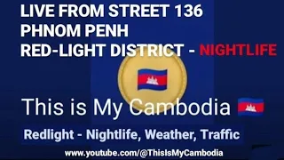 This is My Cambodia 🇰🇭 LIVE STREET 136 REDLIGHT NIGHTLIFE PHNOM PENH CITY STREETCAM BARS