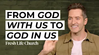 From 'God With Us' to 'God In Us' | Drew Worsham | Fresh Life Church