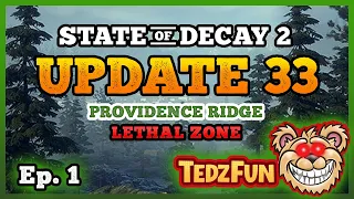 State of Decay 2 - UPDATE 33 - Providence Ridge - Lethal Zone - Ep. 1