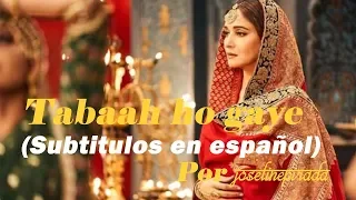 Tabaah ho gaye (Sub español | Spanish translation) | Shreya Goshal | Madhuri dixit | Kalank