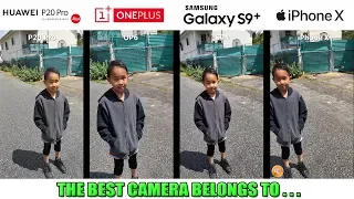 Camera Test | Huawei P20 Pro vs OnePlus 6 vs Galaxy S9 Plus vs iPhone X [4K]