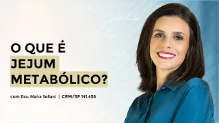 O que é Jejum Metabólico?