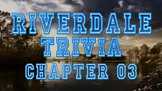 Riverdale Trivia Companion : Chapter 3 Body Double - TV Trivia - TV Quiz